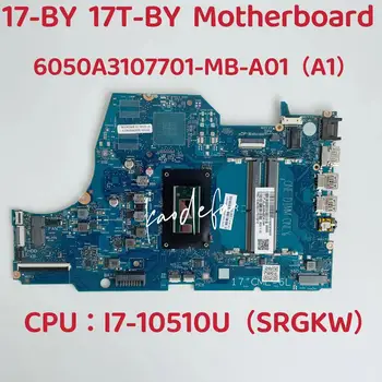 6050A3107701 Материнская плата для ноутбука HP 17-BY 17T-BY Материнская плата процессора: I7-10510U SRGKW UMA DDR4 L67089-601 L67089-001 Тест В порядке