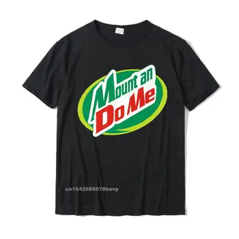 Mount An Do Me - футболка премиум-класса Funny Do Me, хлопковые топы, мужские футболки с принтом Funny Oversize